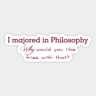 I majored in Philosophy Sticker